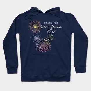 Ready for New Years Eve? Hoodie